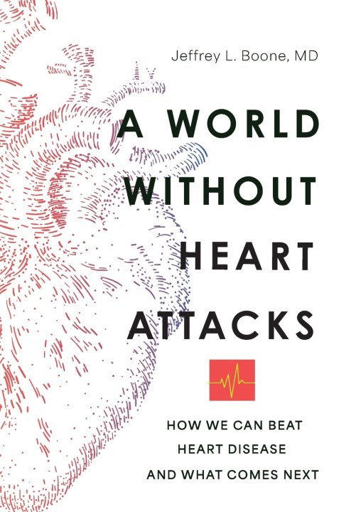 Kniha A World Without Heart Attacks Jeffrey Boone