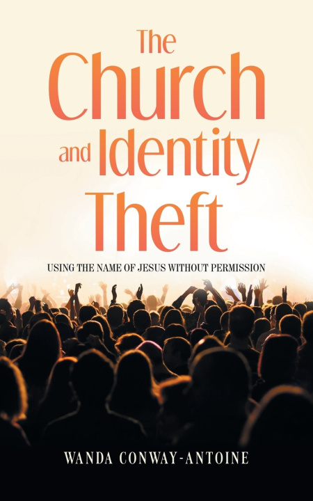 Knjiga The Church and Identity Theft Wanda Conway-Antoine