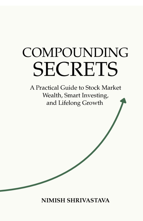 Könyv COMPOUNDING SECRETS Nimish Shrivastava