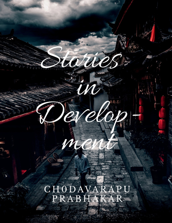 Kniha Stories in Developmnet CHODAVARAPU PRABHAKAR