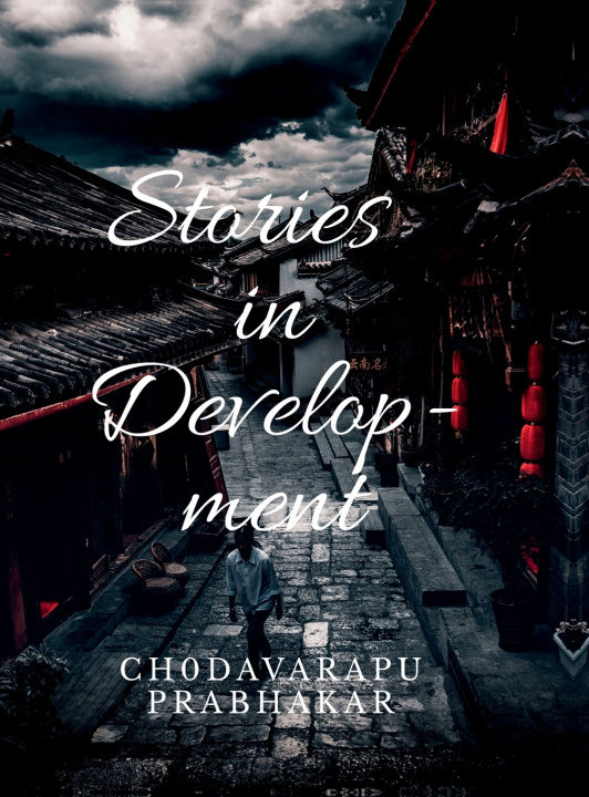 Kniha Stories in Developmnet CHODAVARAPU PRABHAKAR