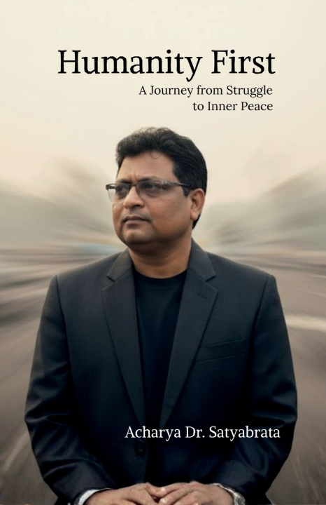 Kniha Humanity First Acharya Dr. Satyabrata