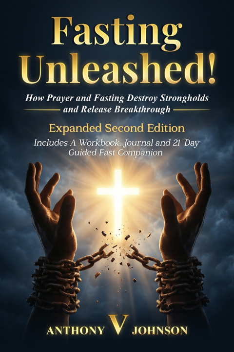 Kniha Fasting Unleashed! Anthony V Johnson