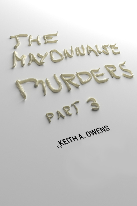 Knjiga The Mayonnaise Murders Part 3 Keith Owens
