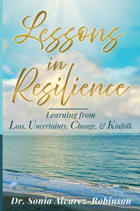 Kniha Lessons in Resilience Sonia Alvarez-Robinson