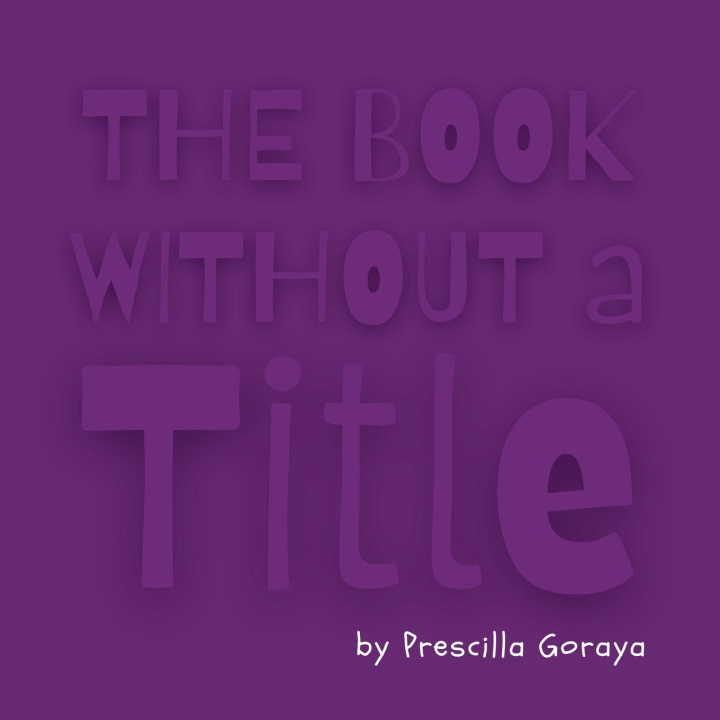Kniha The Book Without a Title Prescilla Goraya