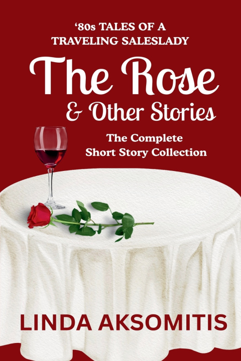 Knjiga The Rose & Other Stories Linda Aksomitis