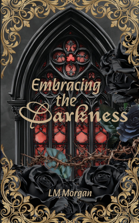 Kniha Embracing the Darkness LM Morgan