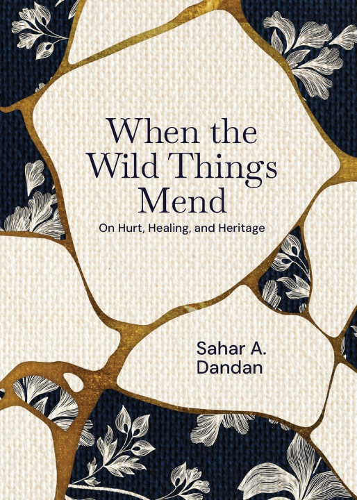 Book When the Wild Things Mend Sahar A. Dandan