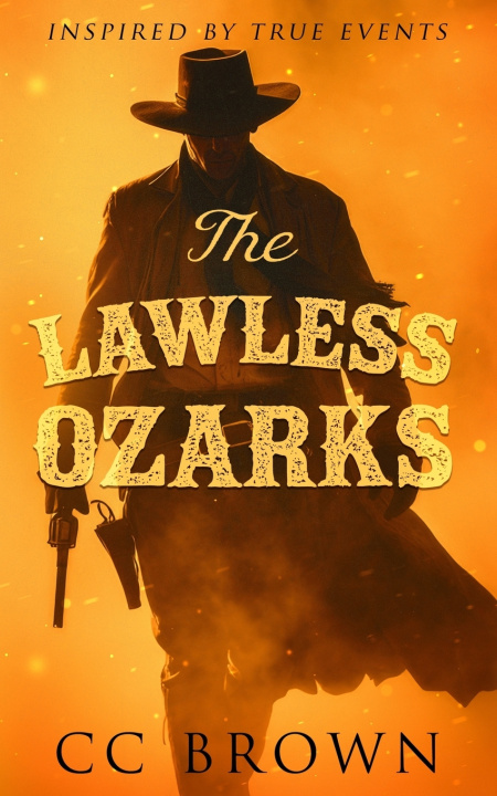 Kniha The Lawless Ozarks CC Brown