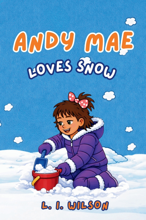 Kniha ANDY MAE LOVES SNOW L.I. WILSON