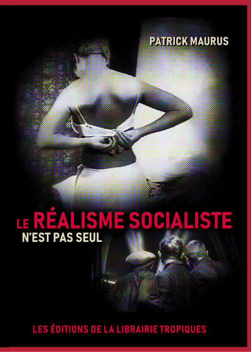 Knjiga Le réalisme socialiste n'est pas seul Patrick Maurus
