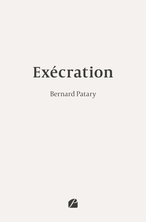 Könyv Exécration Bernard Patary