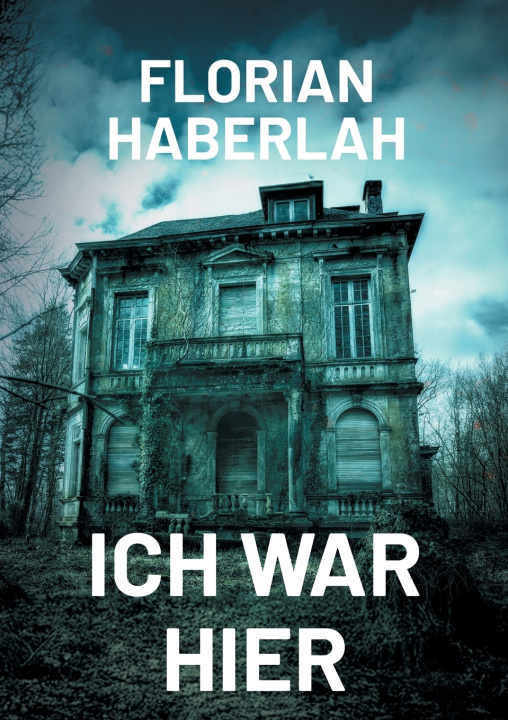 Kniha Ich war hier Florian Haberlah