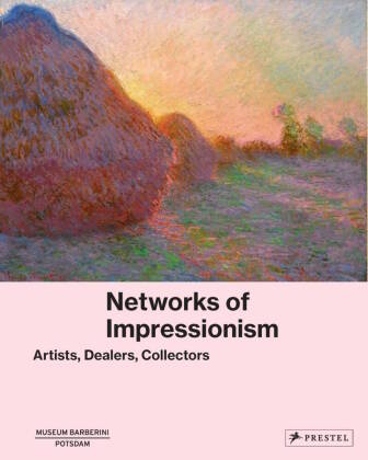 Buch Networks of Impressionism – Artists, Dealers, Collectors Ortrud Westheider