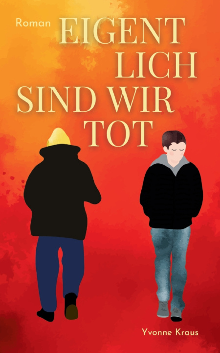 Knjiga Eigentlich sind wir tot Yvonne Kraus