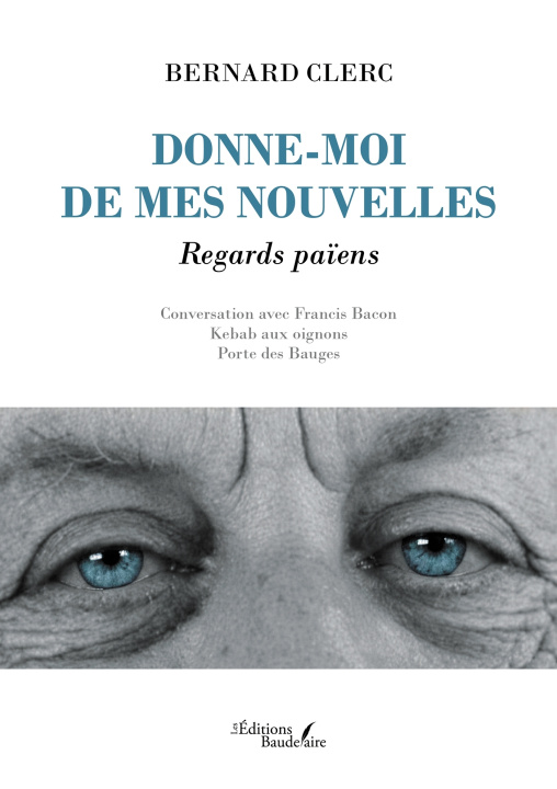 Knjiga Donne-moi de mes nouvelles Bernard CLERC