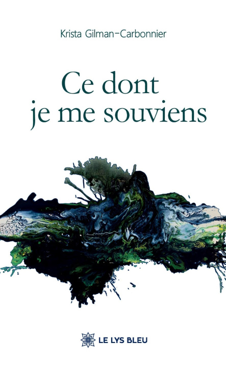 Kniha Ce dont je me souviens Krista Gilman-Carbonnier