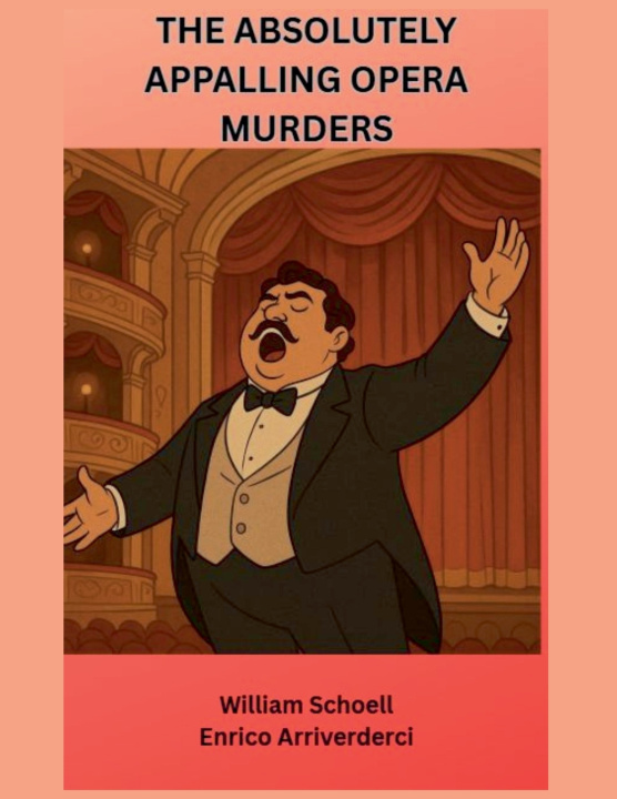 Kniha The Absolutely Appalling Opera Murders William Schoell