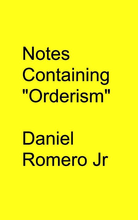 Kniha Notes Containing "Orderism" Daniel Romero Jr