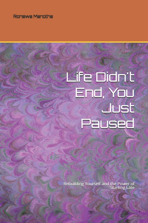 Knjiga Life Didn't End, You Just Paused Ronewa Manotha