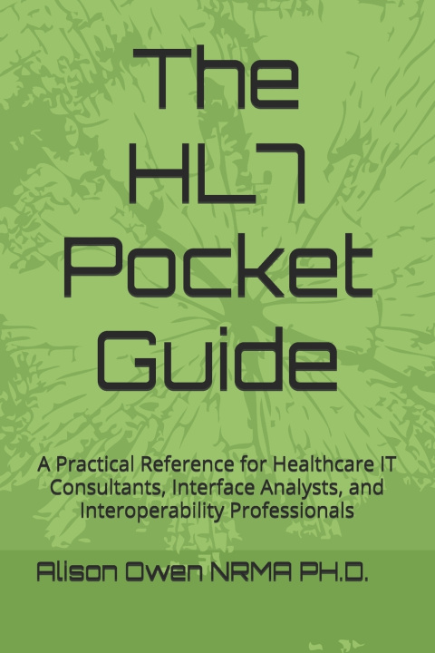 Knjiga The HL7 Pocket Guide Alison Owen NRMA PH.D.
