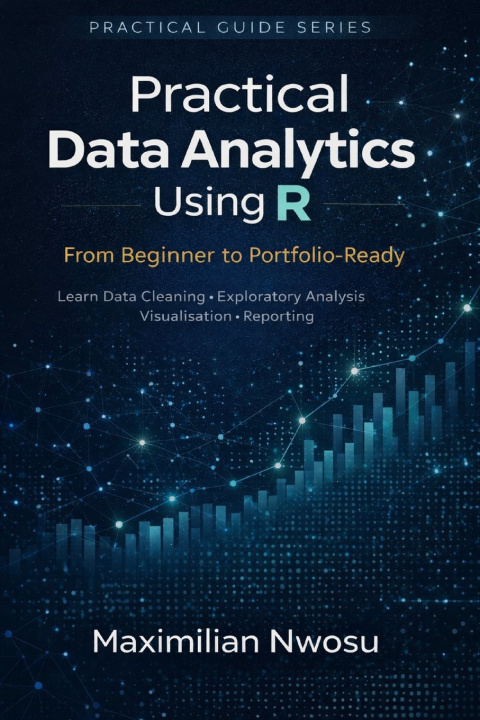 Könyv Practical Data Analytics Using R MAXIMILIAN NWOSU