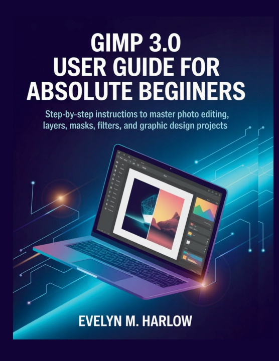 Book GIMP 3.0 User Guide for Absolute Beginners Evelyn M. Harlow