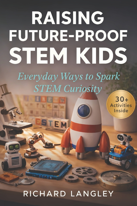 Kniha Raising Future-Proof STEM Kids Richard Langley