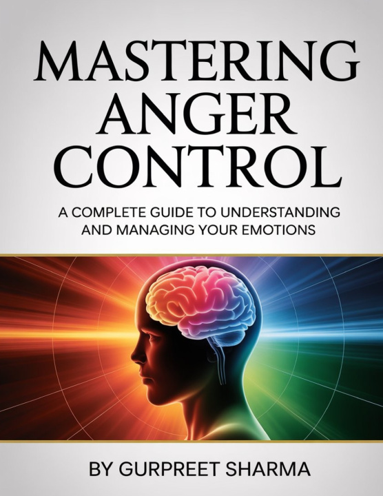 Kniha MASTERING ANGER CONTROL Gurpreet Sharma