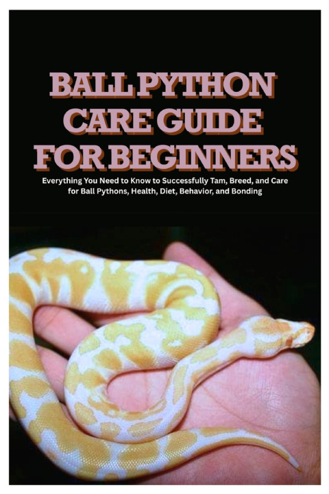 Könyv Ball Python Care Guide for Beginners Brian J. Stahr