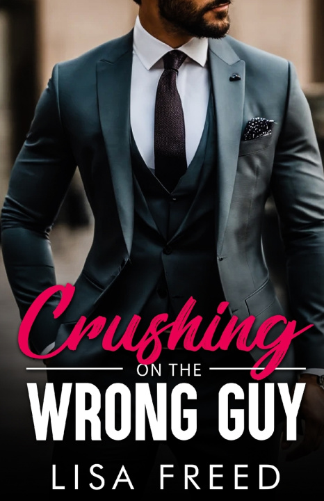 Kniha Crushing on the Wrong guy Lisa Freed