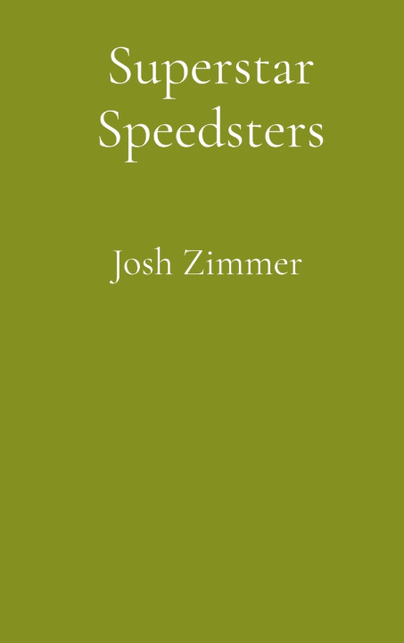 Knjiga Superstar Speedsters Josh Zimmer