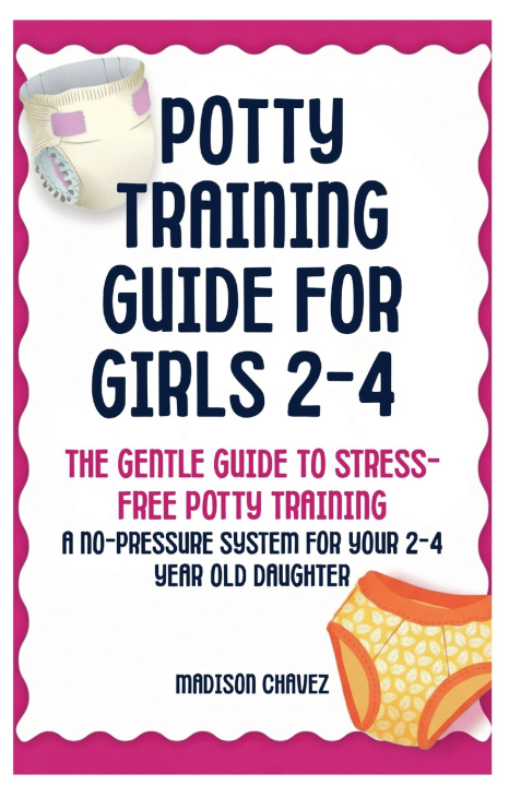 Kniha Potty Training Guide For Girls 2-4 Madison Chavez