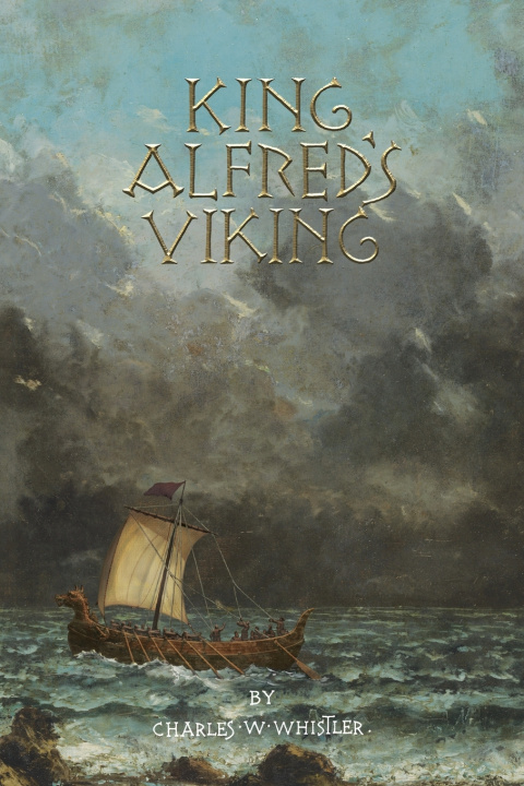 Kniha King Alfred's Viking Charles W Whistler