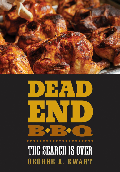 Libro Dead End BBQ – The Search Is Over George Ewart