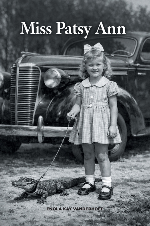 Könyv Miss Patsy Ann Enola Kay Vanderhoef