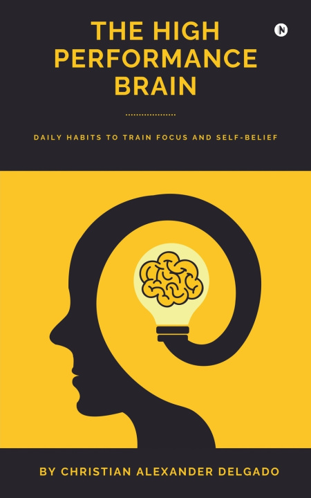 Kniha THE HIGH PERFORMANCE BRAIN Christian Alexander Delgado