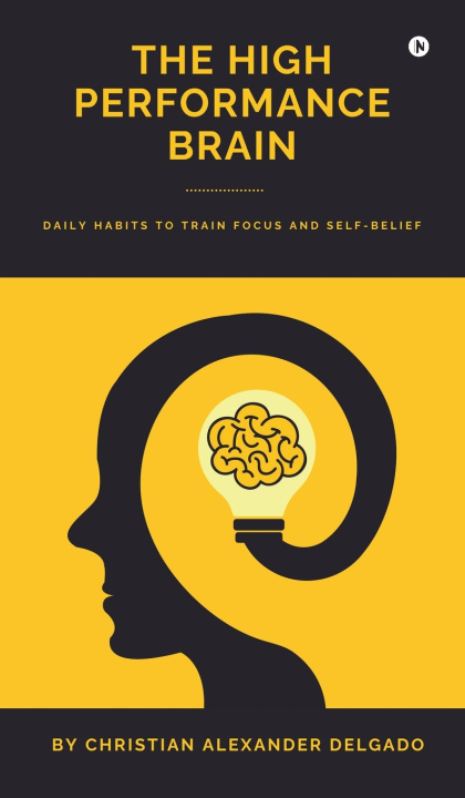 Kniha THE HIGH PERFORMANCE BRAIN Christian Alexander Delgado
