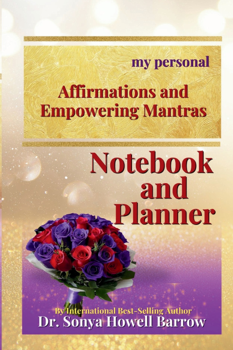 Kniha my personal Affirmations and Empowering Mantras Notebook and Planner Sonya Howell Barrow