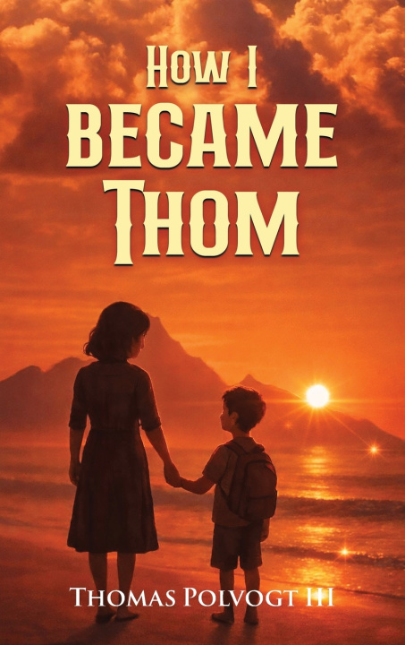 Kniha How I became Thom Thomas Polvogt III