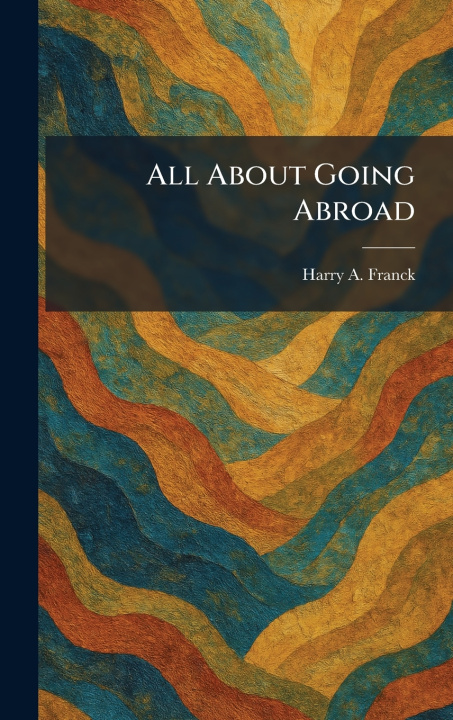 Buch All About Going Abroad Harry A. Franck