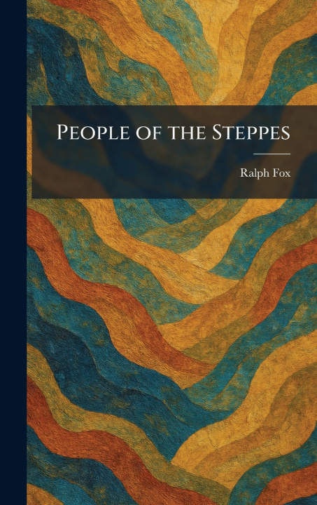 Knjiga People of the Steppes Ralph Fox