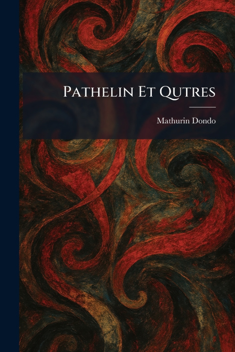 Knjiga Pathelin Et Qutres Mathurin Dondo