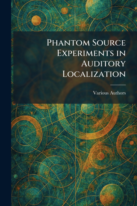 Knjiga Phantom Source Experiments in Auditory Localization 