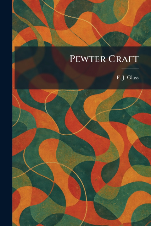 Knjiga Pewter Craft F. J. Glass
