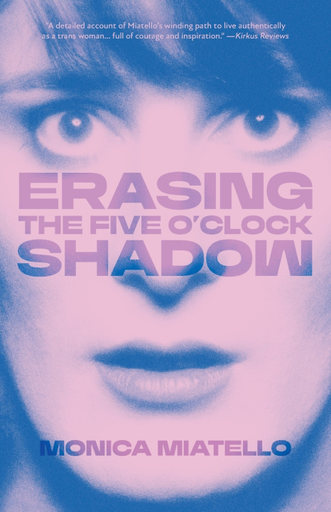 Kniha Erasing The Five O'Clock Shadow Monica Miatello
