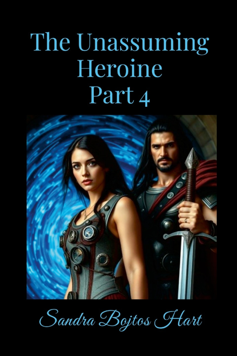 Knjiga The Unassuming Heroine - Part 4 Sandra Bojtos Hart
