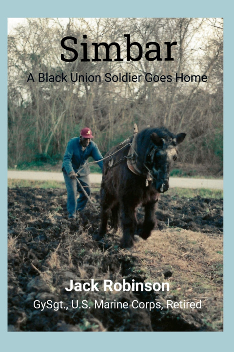 Knjiga Simbar... A Black Union Soldier Goes Home GySgt. U.S. Marine Corps ... Robinson