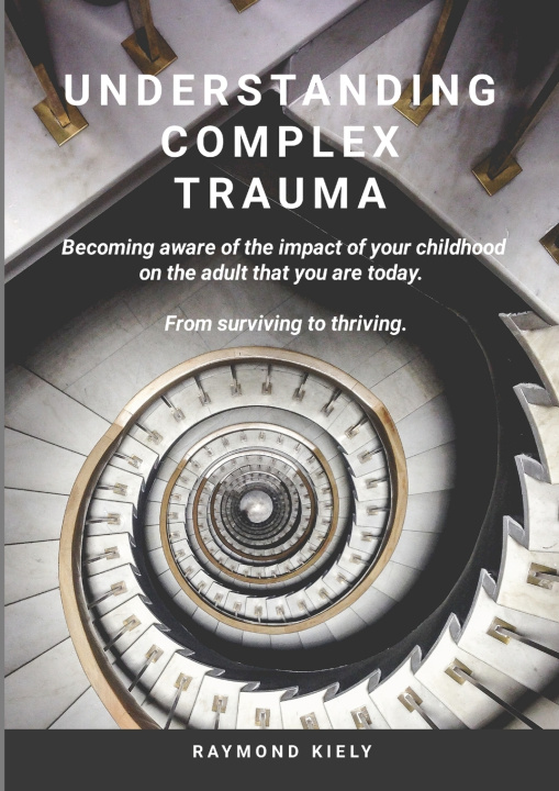 Kniha Understanding Complex Trauma Raymond Kiely